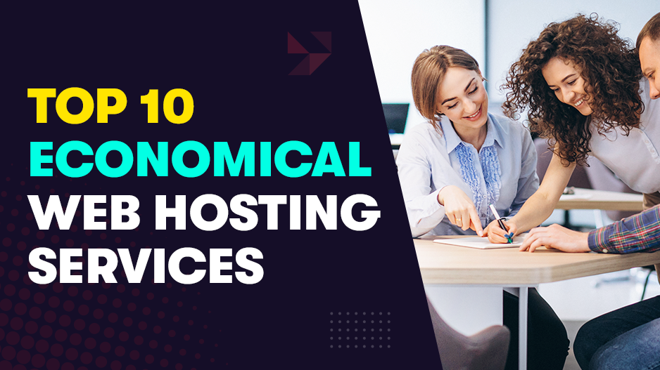 Top 10 Economical Web Hosting Services