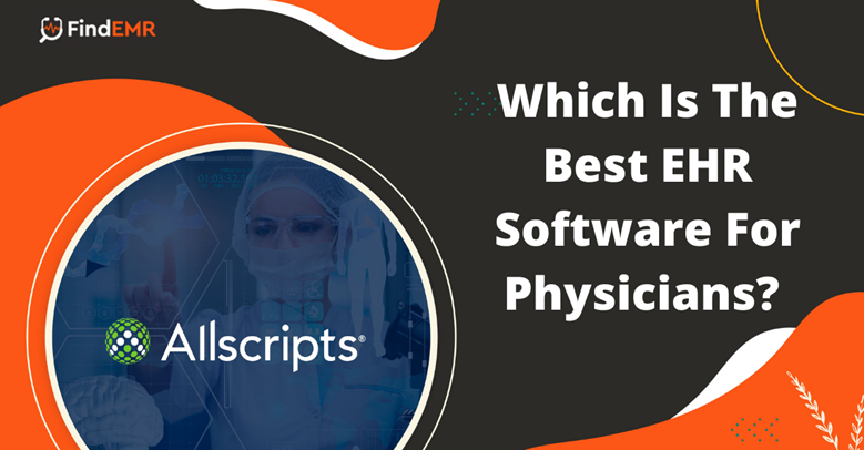 Which Is The Best EHR Software For Physicians?