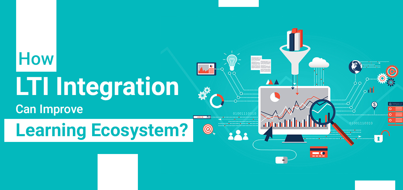 How LTI Integration Can Improve Learning Ecosystem?