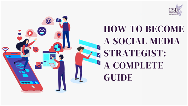How To Become A Social Media Strategist: A Complete Guide        