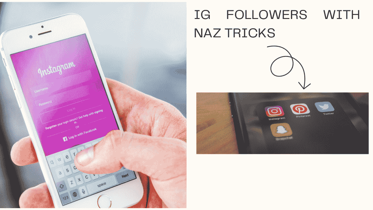 IG Followers with Naz Tricks