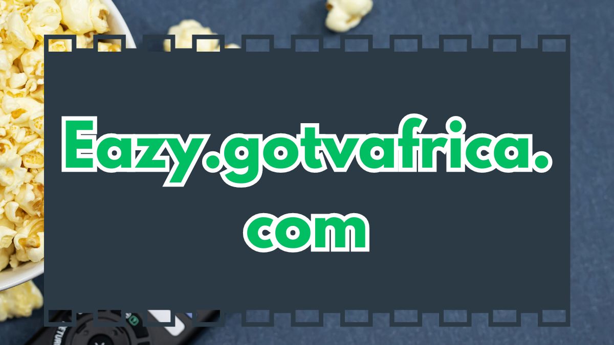Ultimate Guide of Eazy.gotvafrica.com Login! Every Detail Here!