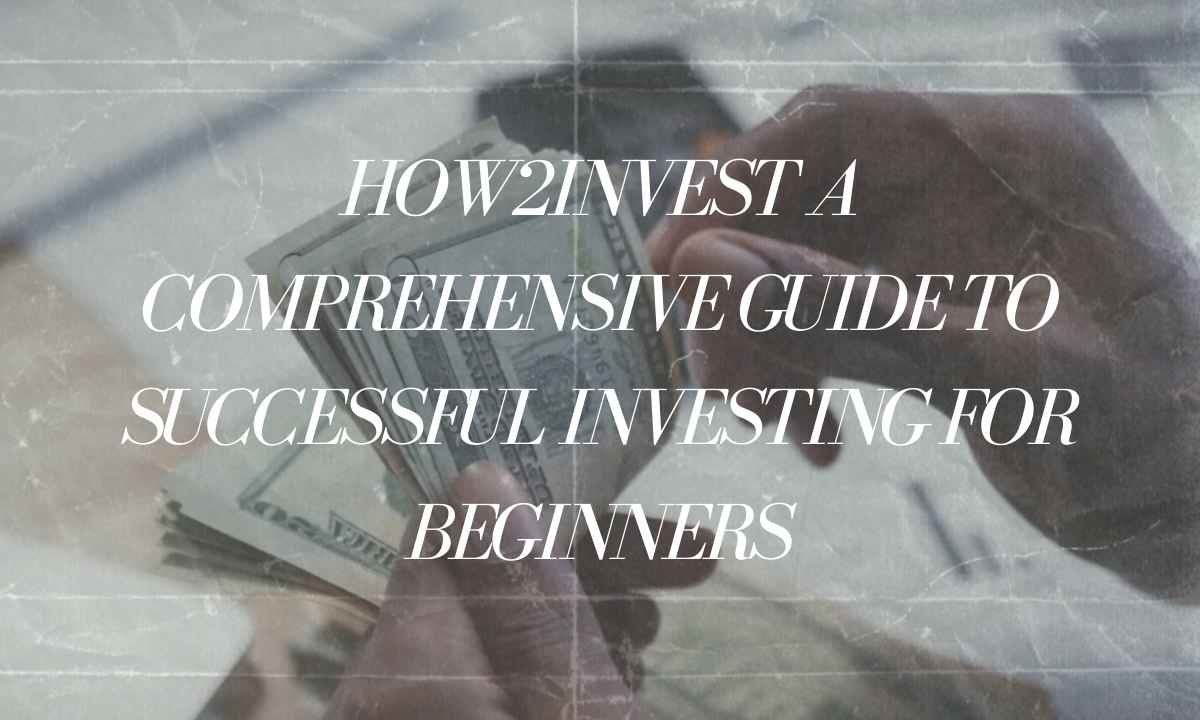 Guide to Successful Financial Investing Goals on How2Invest