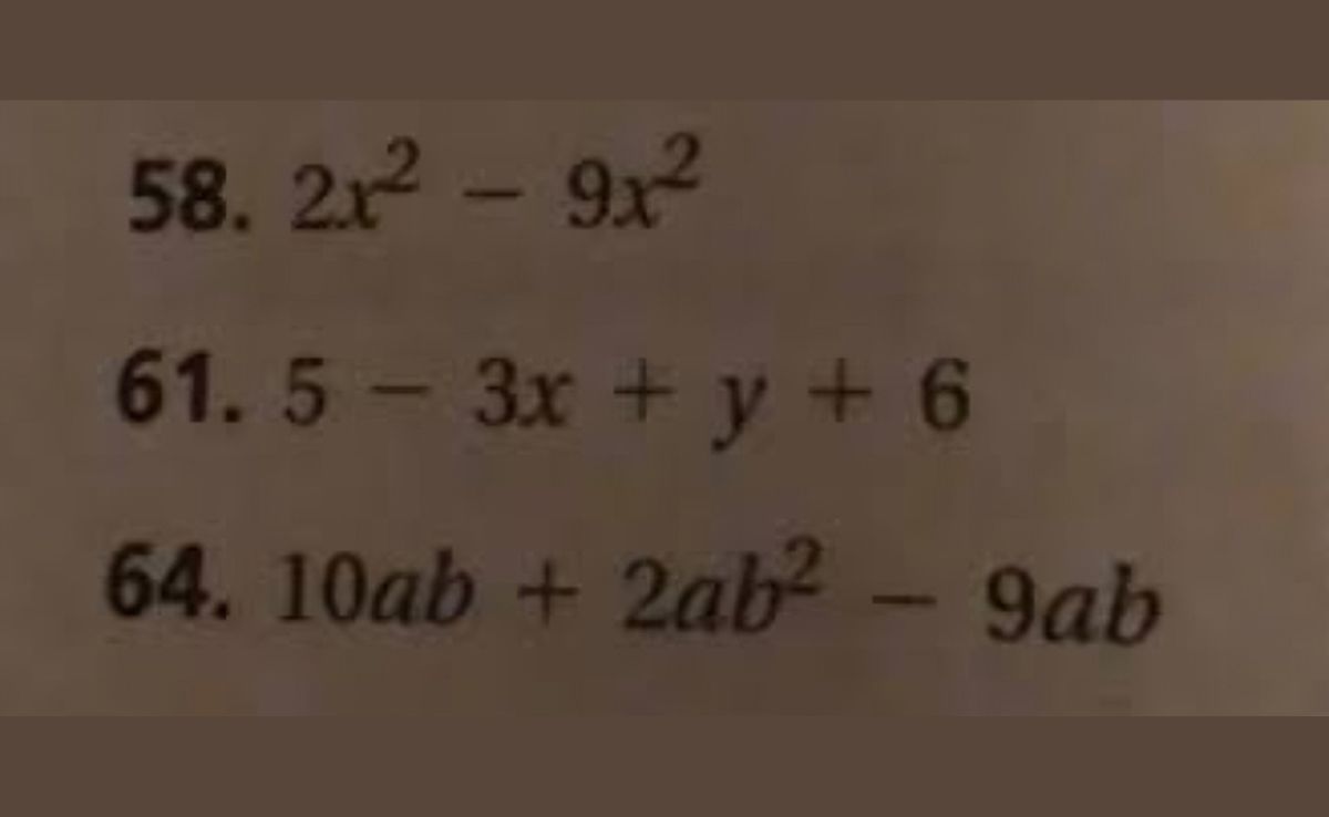 58. 2x ^ 2 - 9x ^ 2; 5 - 3x + y + 6